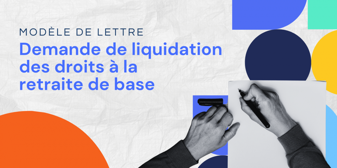 Demande de liquidation des droits à la retraite de base