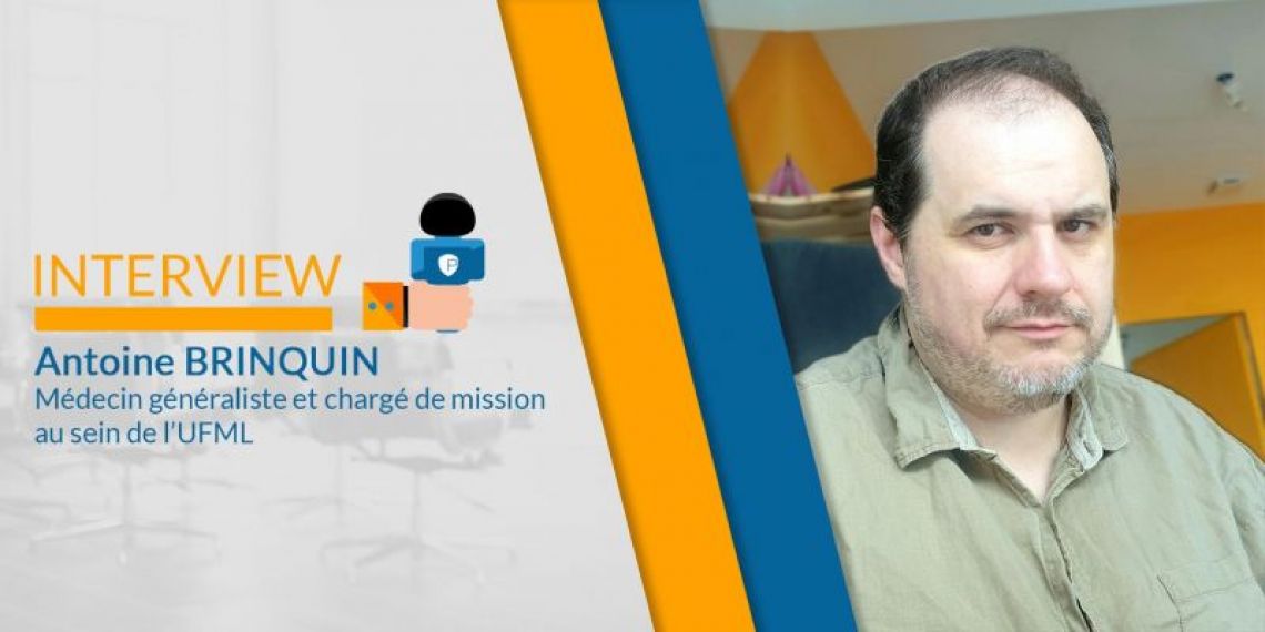 Antoine Brinquin (UFML) : « je pense qu’il y a une véritable volonté de tuer la médecine libérale en France »