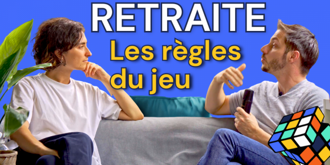 VIDÉO « Casse-tête Retraite » : comprendre les règles du jeu de la retraite