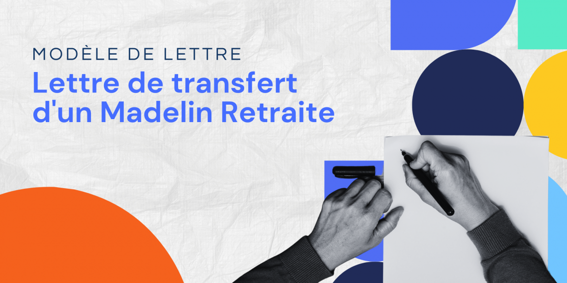 Lettre de transfert d'un Madelin Retraite