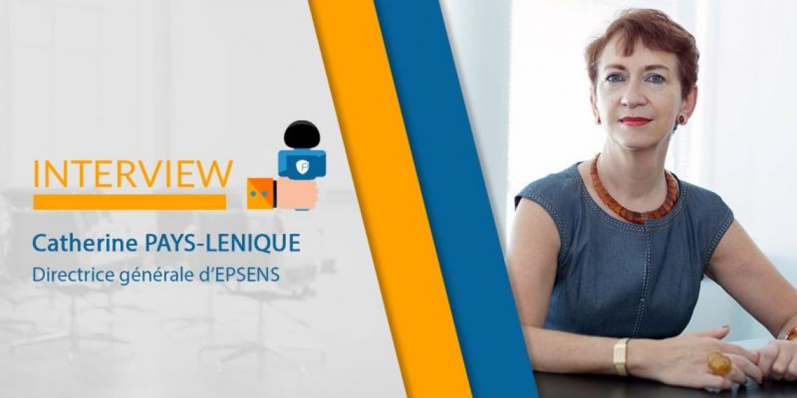 Catherine Pays-Lenique (DG Epsens) : « L’épargne salariale est en forte progression et cela va encore s’accroître avec l’ANI sur le partage de la valeur »