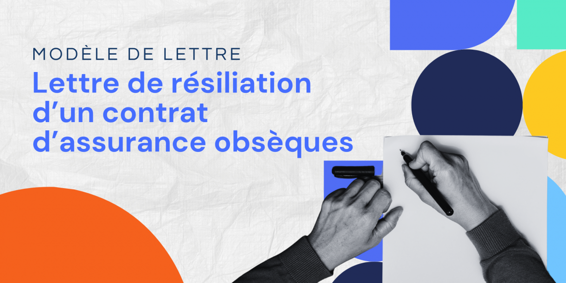 Lettre de résiliation d’un contrat d’assurance obsèques
