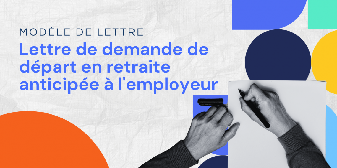 Lettre de demande de départ en retraite anticipée à l'employeur
