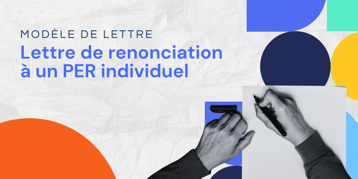 Lettre de renonciation à un PER individuel
