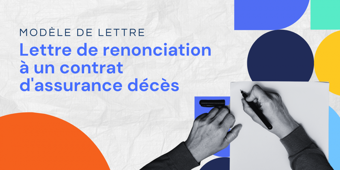Lettre de renonciation à un contrat d'assurance décès