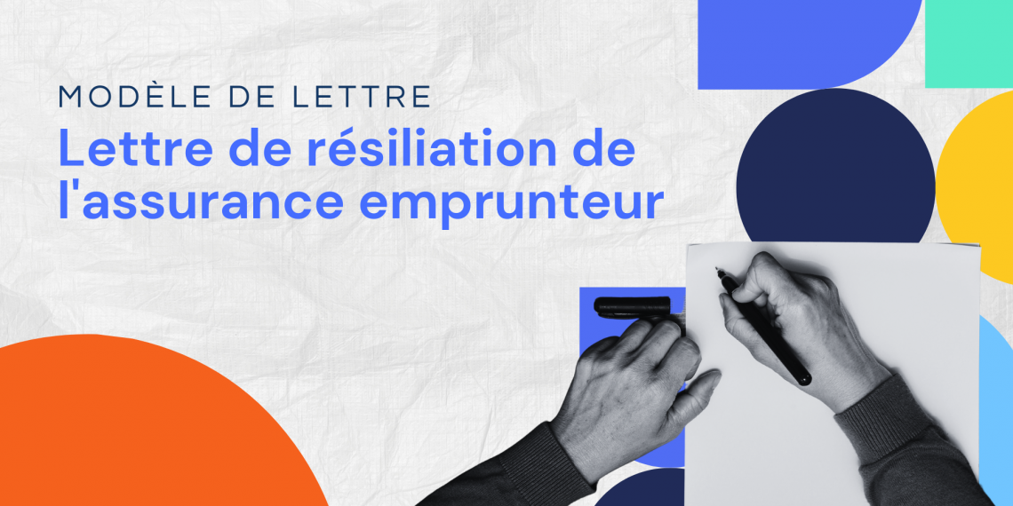 Lettre de résiliation de l'assurance emprunteur