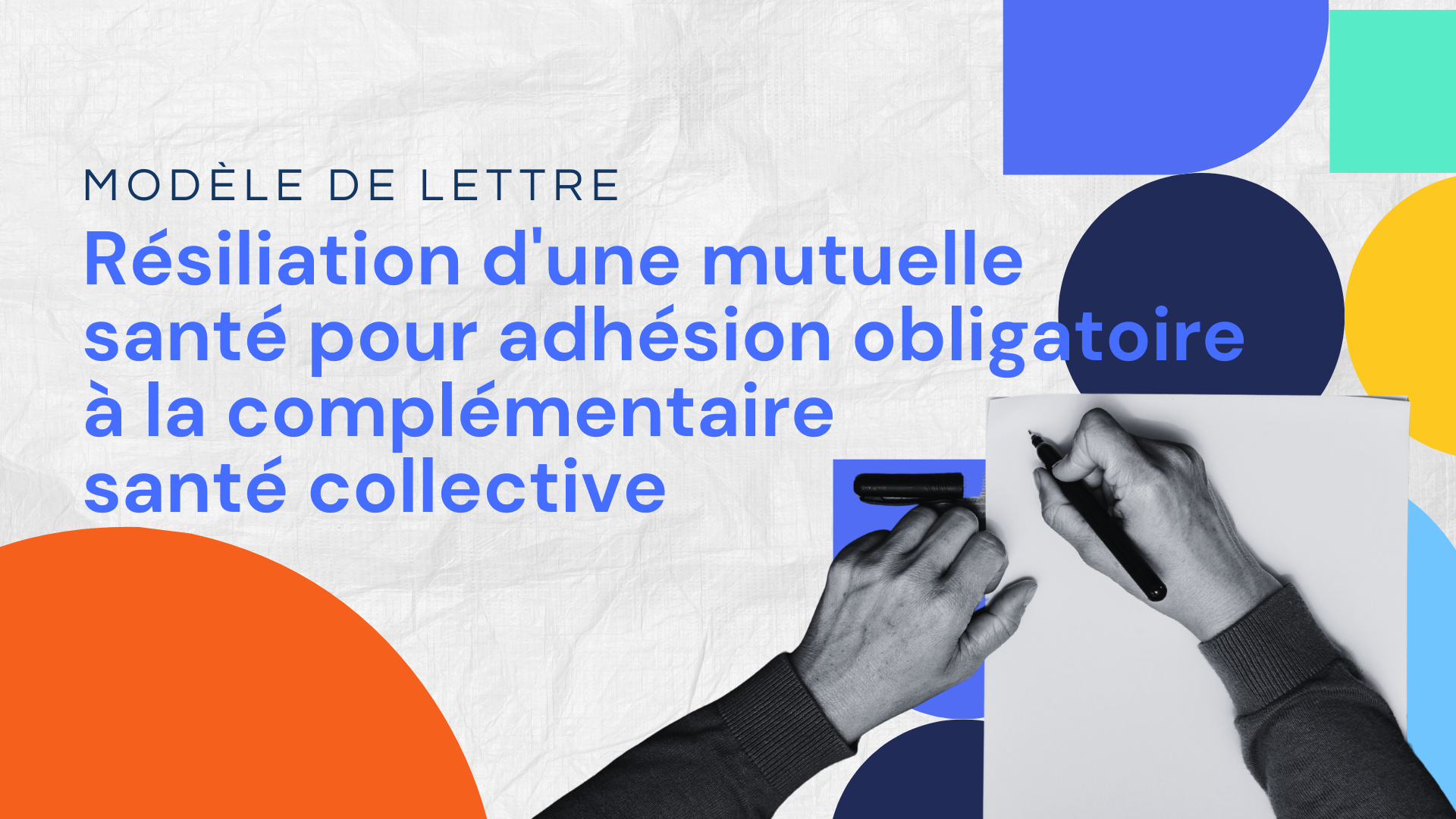 Lettre de résiliation d'une mutuelle santé pour adhésion obligatoire à la complémentaire santé collective