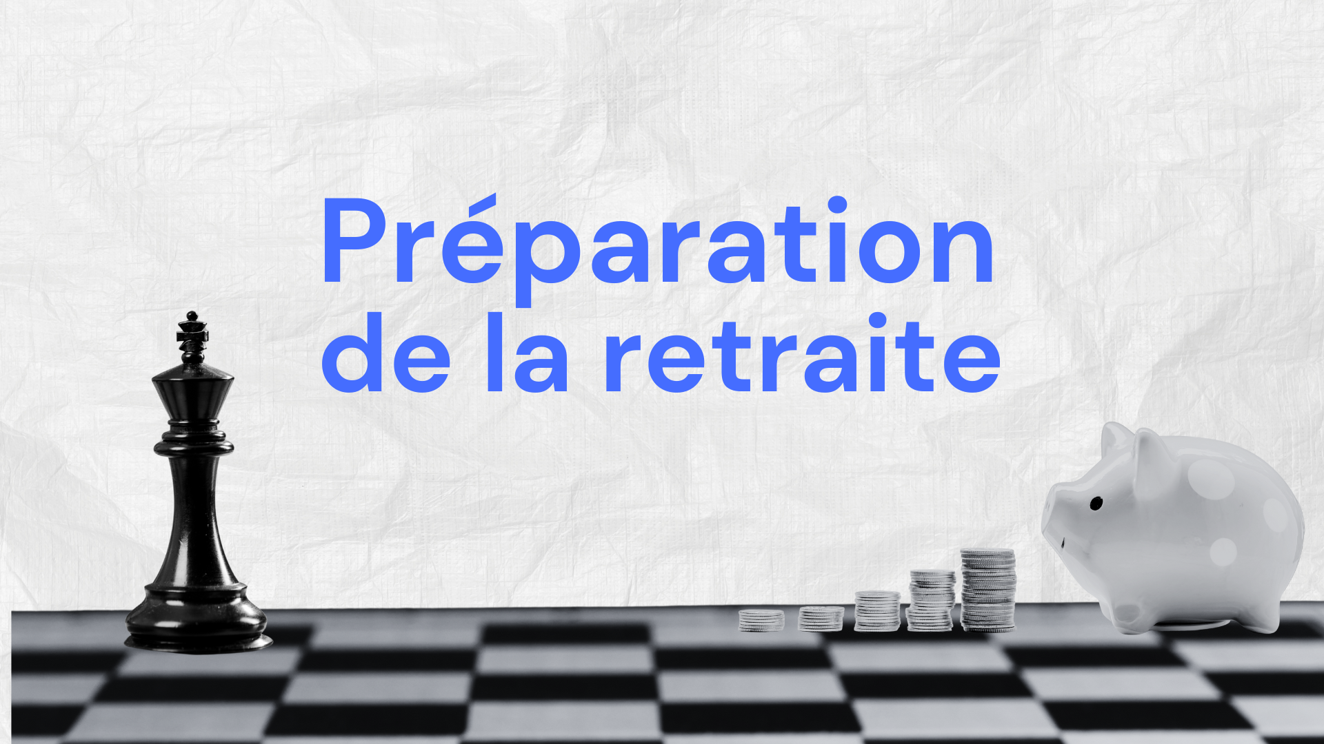 Préparation de la retraite