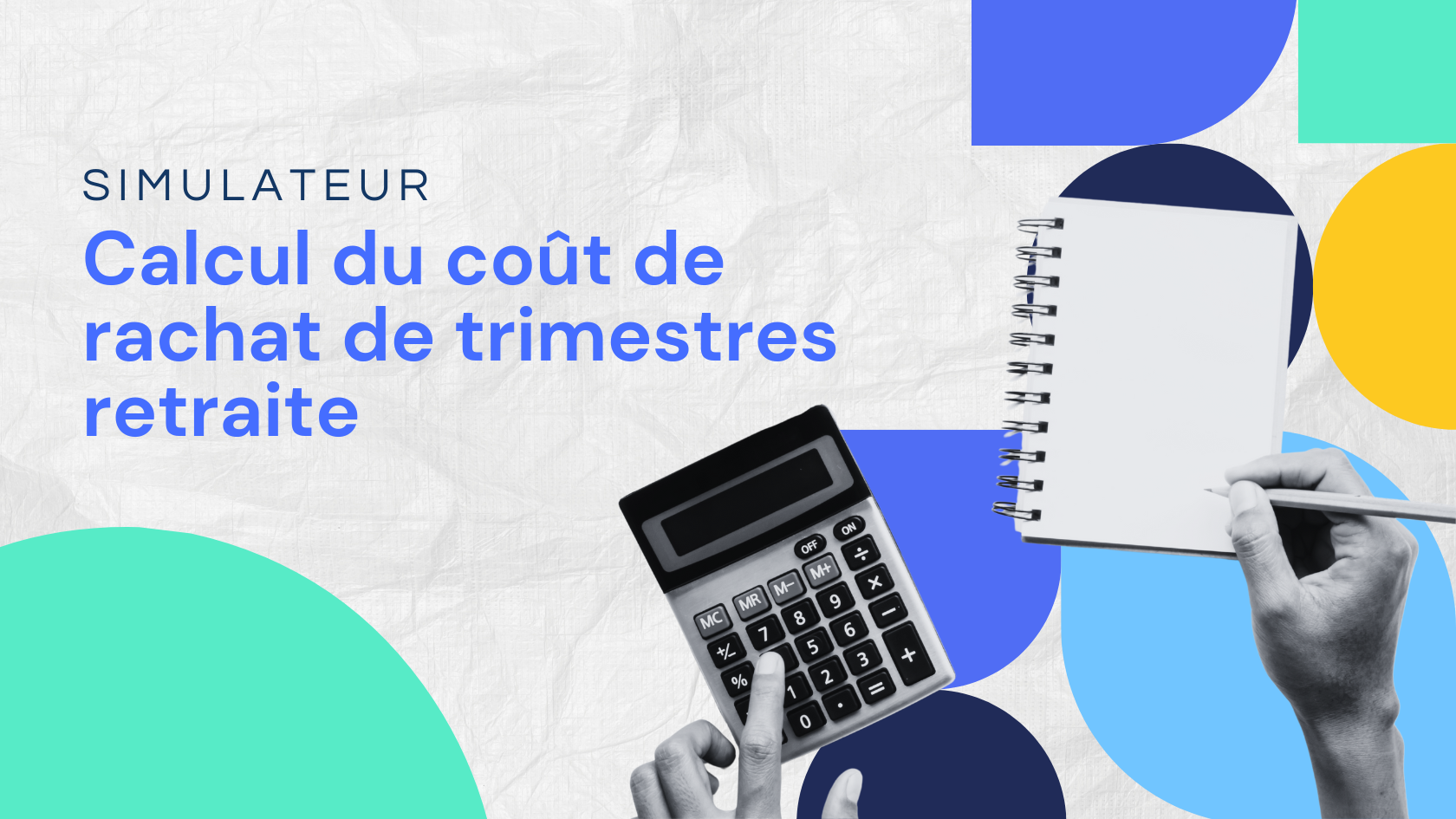 Simulez le coût de votre rachat de trimestres de retraite